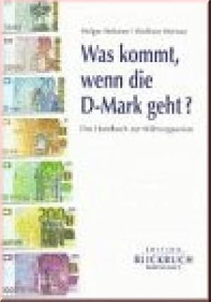 Was kommt, wenn die D-Mark geht? Das Handbuch zur Währungsunion