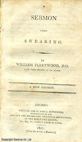 Seller image for A Sermon upon Swearing. Published by Society for Promoting Christian Knowledge. Rivington, No. 62, St Paul's Church-Yard, London. A New Edition. 1807. 1807. for sale by Cosmo Books