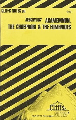 Bild des Verkufers fr Cliffs Notes on Aeschylus' AGAMEMNON, THE CHOEPHORI & THE EUMENIDES zum Verkauf von Grandmahawk's Eyrie