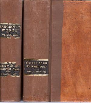 History of the Northwest Coast (2 Volumes): V.1 1543-1800; V.2 1800-1846 (The Works of Hubert How...