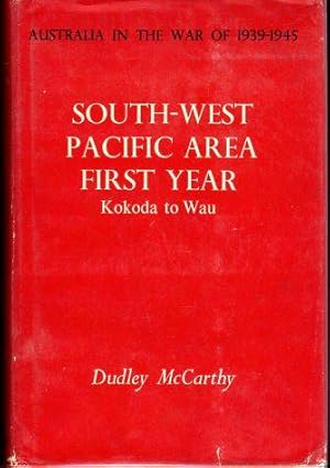 South West Pacific Area First Year: Kokoda to Wau (Volume V of Series I (Army), Australia in the ...