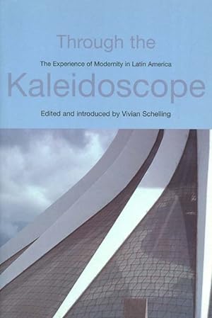 Imagen del vendedor de Through the Kaleidoscope: The Experience of Modernity in Latin America a la venta por The Haunted Bookshop, LLC