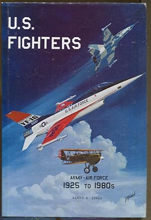 Immagine del venditore per U. S. Fighters: Army-Air Force 1925 to 1980s venduto da Dearly Departed Books