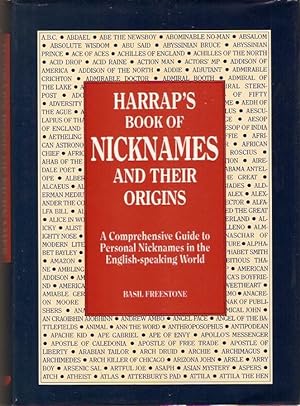 Immagine del venditore per Harrap's Book of Nicknames and Their Origins : A Comprehensive Guide to Personal Nicknames in the English-speaking World. venduto da City Basement Books