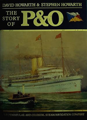 The Story of P & O the Peninsular and Oriental Steam Navigation Company