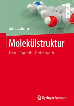 Immagine del venditore per Moleklstruktur : Form - Dynamik - Funktionalitt venduto da AHA-BUCH GmbH