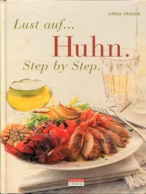 Seller image for Lust auf Huhn : Step by Step Anregende Rezepte fr einen Klassiker. for sale by Antiquariat am Flughafen