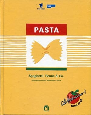 Pasta - Spaghetti, Penne & Co. Nudelrezepte aus der Alfredissimo!-Küche.