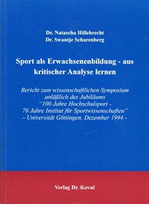 Sport als Erwachsenenbildung - aus kritischer Analyse lernen. Bericht zum Wissenschaftlichen Symp...
