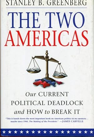 Bild des Verkufers fr The Two Americas: Our Current Political Deadlock and How to Break It. zum Verkauf von Antiquariat am Flughafen