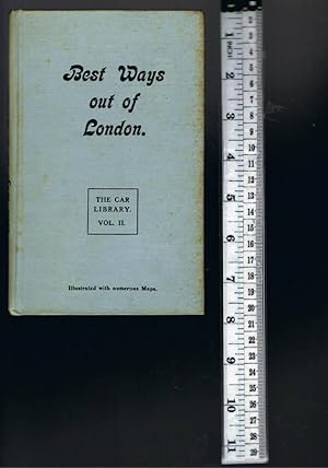 Bild des Verkufers fr BEST WAYS OUT OF LONDON. The Best Ways to Avoid London, The Worst Hills in England. (THE CAR LIBRARY. Vol II) zum Verkauf von Chaucer Bookshop ABA ILAB