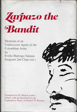 Bild des Verkufers fr Zarpazo the Bandit: Memoirs of an Undercover Agent of the Colombian Army zum Verkauf von Charing Cross Road Booksellers