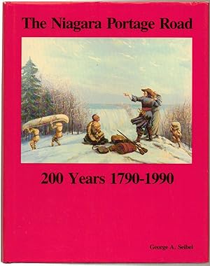 Imagen del vendedor de The Niagara Portage Road: 200 Years 1790-1990 A History of the Portage on the West Bank of the Niagara River. a la venta por Silver Creek Books & Antiques