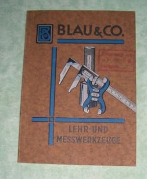 Blau & Co. Werkzeug und Werkzeugmaschinenfabrik. Wien XX Hellwagstrasse 4-8. Lehr- und Messwerkze...