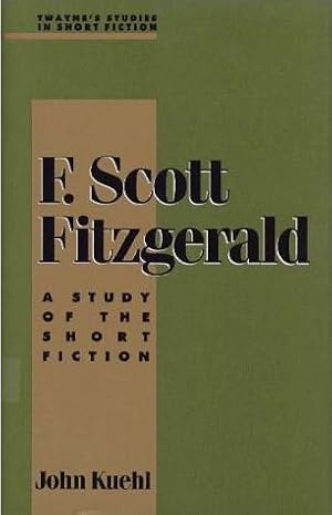 Imagen del vendedor de F. Scott Fitzgerald: A Study of the Short Fiction a la venta por Bookmarc's