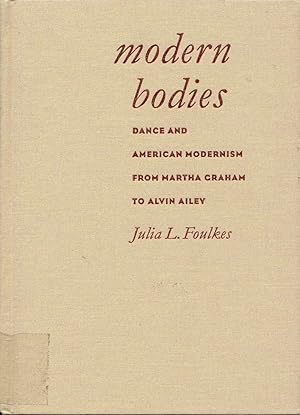 Seller image for Modern Bodies: Dance and American Modernism from Martha Graham to Alvin Ailey for sale by Bookmarc's