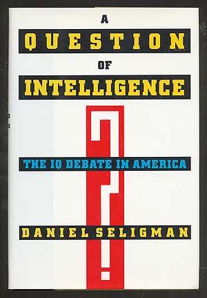 Bild des Verkufers fr A Question of Intelligence: The IQ Debate in America zum Verkauf von Between the Covers-Rare Books, Inc. ABAA