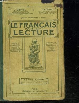 Seller image for LE FRANCAIS PAR LA LECTURE. RECUEIL DE TEXTES LITTERAIRES EXPLIQUES ADAPTES A L ENSEIGNEMENT GRAMMATICAL. COURS MOYEN 2e DEGRES. COURS SUPERIEUR 1e DEGRES. for sale by Le-Livre