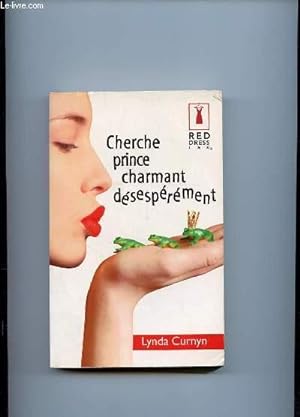 Image du vendeur pour CHERCHE PRINCE CHARMANT DESESPEREMENT. mis en vente par Le-Livre