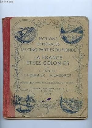 Seller image for COURS DE GEOGRAPHIE METHODIQUE. NOTIONS GENERALES, LES CINQ PARTIES DU MONDE, LA FRANCE ET SES COLONIES. COURS ELEMENTAIRES ET COURS MOYEN. for sale by Le-Livre