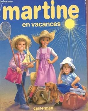 Image du vendeur pour MARTINE EN VACANCES - 8 RECITS ILLUSTRES : MARTINE A LA MER, A LA FERME, AU PARC, A LA MONTAGNE - EAN-LOU ET SOPHIE CONSTRUISENT UNE CABANE, AU JARDIN, A LA CAMPAGNE, DECOUVRENT LA MER. mis en vente par Le-Livre