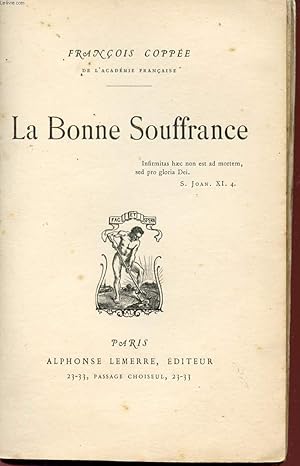 Image du vendeur pour LA BONNE SOUFFRANCE. mis en vente par Le-Livre