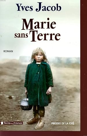 Image du vendeur pour MARIE SANS TERRE - COLLECTION "TERRES DE FRANCE". mis en vente par Le-Livre