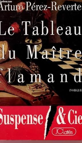 Image du vendeur pour LE TABLEAU DU MAITRE FLAMAND - COLLECTION "SUSPENSE & CIE". mis en vente par Le-Livre