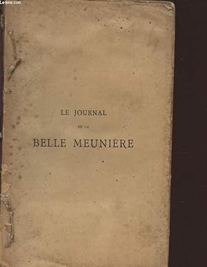 Seller image for LE JOURNAL DE LA BELLE MEUNIERE - SOUVENIRS VECUS. for sale by Le-Livre