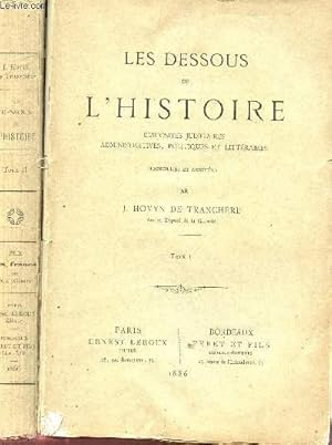 Seller image for LES DESSOUS DE L'HISTOIRE - EN 2 TOMES : CURIOSITES JUDICIARES, ADMINISTRATIVES, POLITIQUES ET LITTERAIRES. for sale by Le-Livre