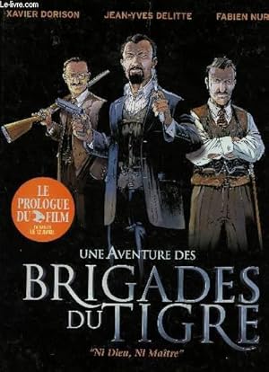 Bild des Verkufers fr UNE AVENTURE DES BRIGADES DU TIGRE - "NI DIEU, NI MAITRE". (PROLOGUE DU FILM). zum Verkauf von Le-Livre