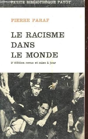 Bild des Verkufers fr LE RACISME DANS LE MONDE / PETITE BIBLIOHEQUE PAYOT / 3e EDITION . zum Verkauf von Le-Livre