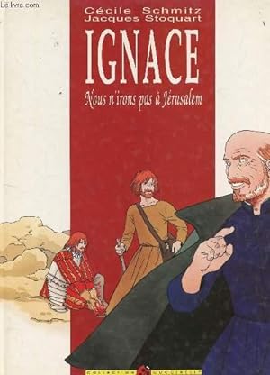 Image du vendeur pour IGNACE, NOUS N'IRONS PAS A JERUSALEM / COLLECTION COCCINELLE. mis en vente par Le-Livre