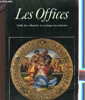 Bild des Verkufers fr LES OFFICES - GUIDE AUX COLLECTIONS ET CATALOGUE DES PEINTURES. zum Verkauf von Le-Livre