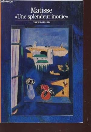 Image du vendeur pour MATISSE "UNE SPLENDEUR INOUIE". mis en vente par Le-Livre