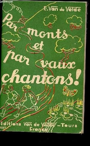 Bild des Verkufers fr PAR MONTS ET PAR VAUX CHANTONS!. zum Verkauf von Le-Livre