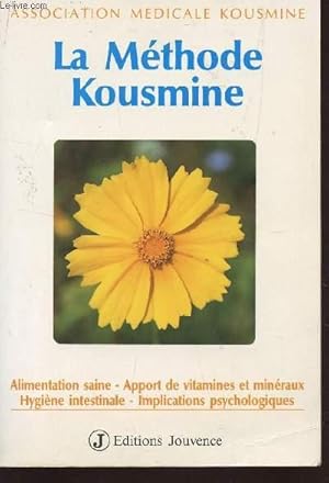 Immagine del venditore per LA METHODE KOUSMINE / ALIMENTATION SAINE, APPORT DE VITAMINES ET MINERAUX, HYGIENE INTESTINALE, IMPLICATIONS PSYCHOLOGIQUES. venduto da Le-Livre