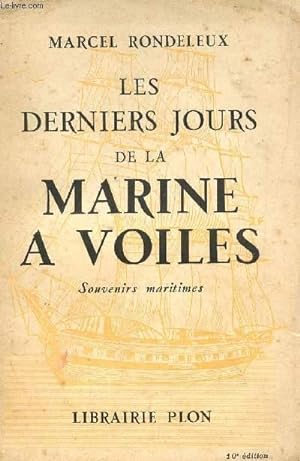 Imagen del vendedor de LES DERNIERS JOURS DE LA MARINE A VOILES - SOUVENIRS MARITIMES. a la venta por Le-Livre