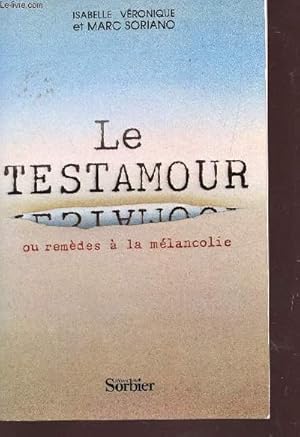 Seller image for LE TESTAMOUR OU REMEDES A LA MELANCOLIE. for sale by Le-Livre