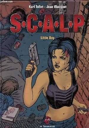 Image du vendeur pour SCALP : TOME 1 : LITTLE BOY. mis en vente par Le-Livre