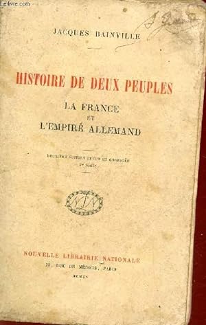 Bild des Verkufers fr HISTOIRE DE DEUX PEUPLES - LA FRANCE ET L'EMPIRE ALLEMAND zum Verkauf von Le-Livre