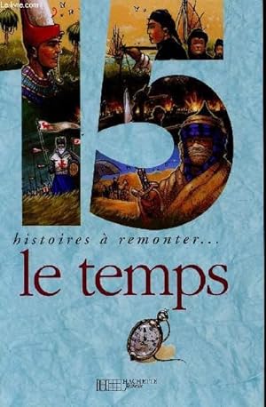 Image du vendeur pour 15 HISTOIRES A REMONTER LE TEMPS. mis en vente par Le-Livre