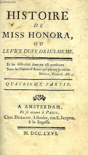 Seller image for HISTOIRE DE MISS HONORA, OU LE VICE DUPE DE LUI-MEME, IVe PARTIE for sale by Le-Livre