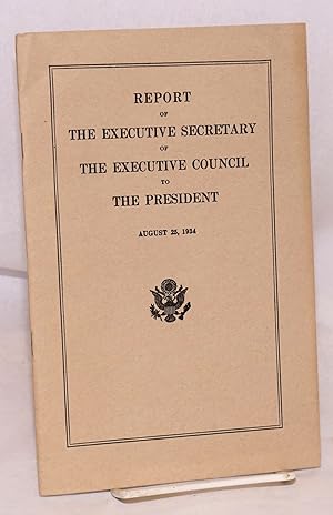 Report of the executive secretary of the executive council to the president August 25, 1934