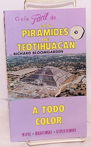 Guía fácil de las piramides de Teotihuacan: a todo color, mapas direcciones explicaciones
