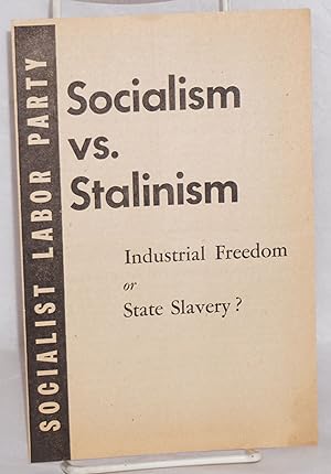 Imagen del vendedor de Socialism vs. Stalinism: Industrial freedom or state slavery a la venta por Bolerium Books Inc.