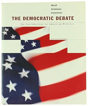 Seller image for THE DEMOCRATIC DEBATE. An Introduction to American Politics.: for sale by Bergoglio Libri d'Epoca