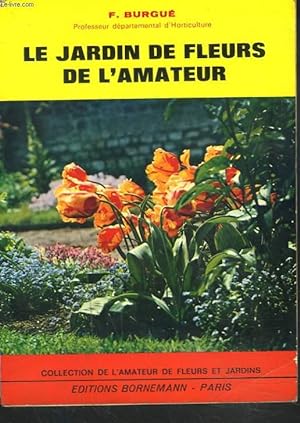 Bild des Verkufers fr LE JARDIN DE FLEURS DE L'AMATEUR zum Verkauf von Le-Livre