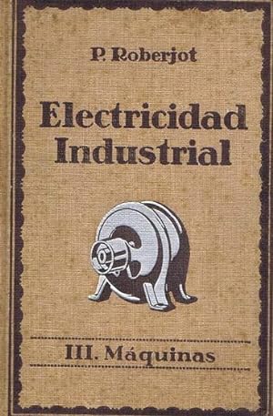 ELECTRICIDAD INDUSTRIAL, III. Maquinas