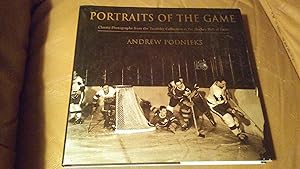 Immagine del venditore per PORTRAITS OF THE GAME Classic Photographs from the Turofsky Collection at the Hockey Hall of Fame venduto da Paraphernalia Books 'N' Stuff